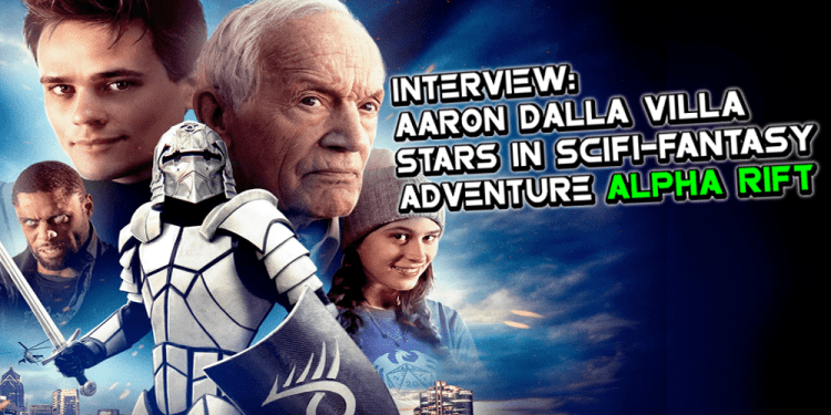 INTERVIEW: Aaron Dalla Villa Stars In Scifi-Fantasy Adventure ALPHA RIFT